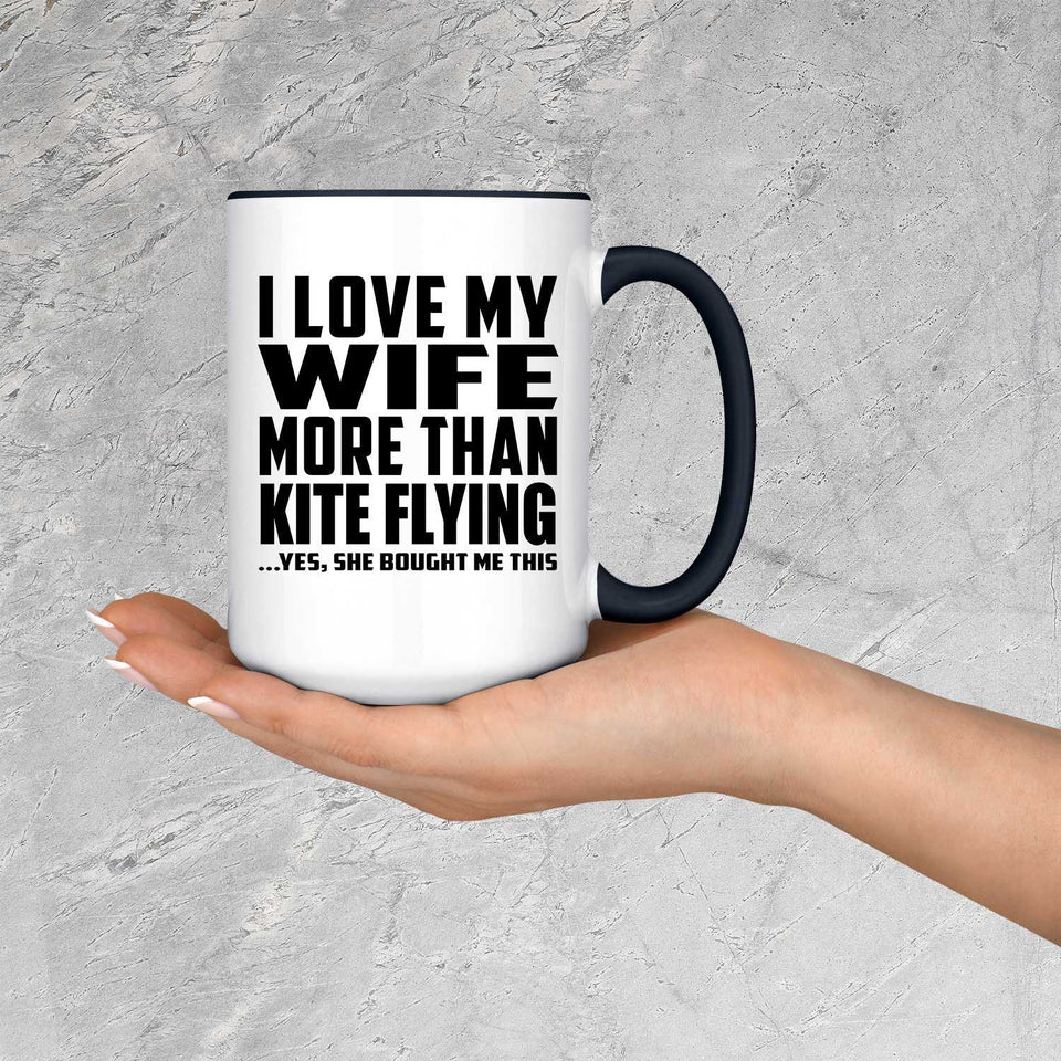 I Love My Wife More Than Kite Flying - 15oz Accent Mug Black