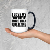 I Love My Wife More Than Kite Flying - 15oz Accent Mug Black