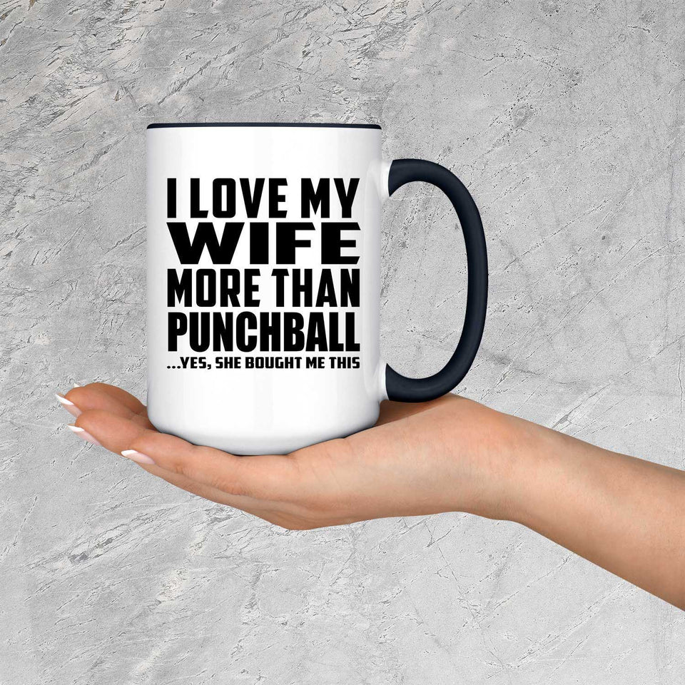 I Love My Wife More Than Punchball - 15oz Accent Mug Black