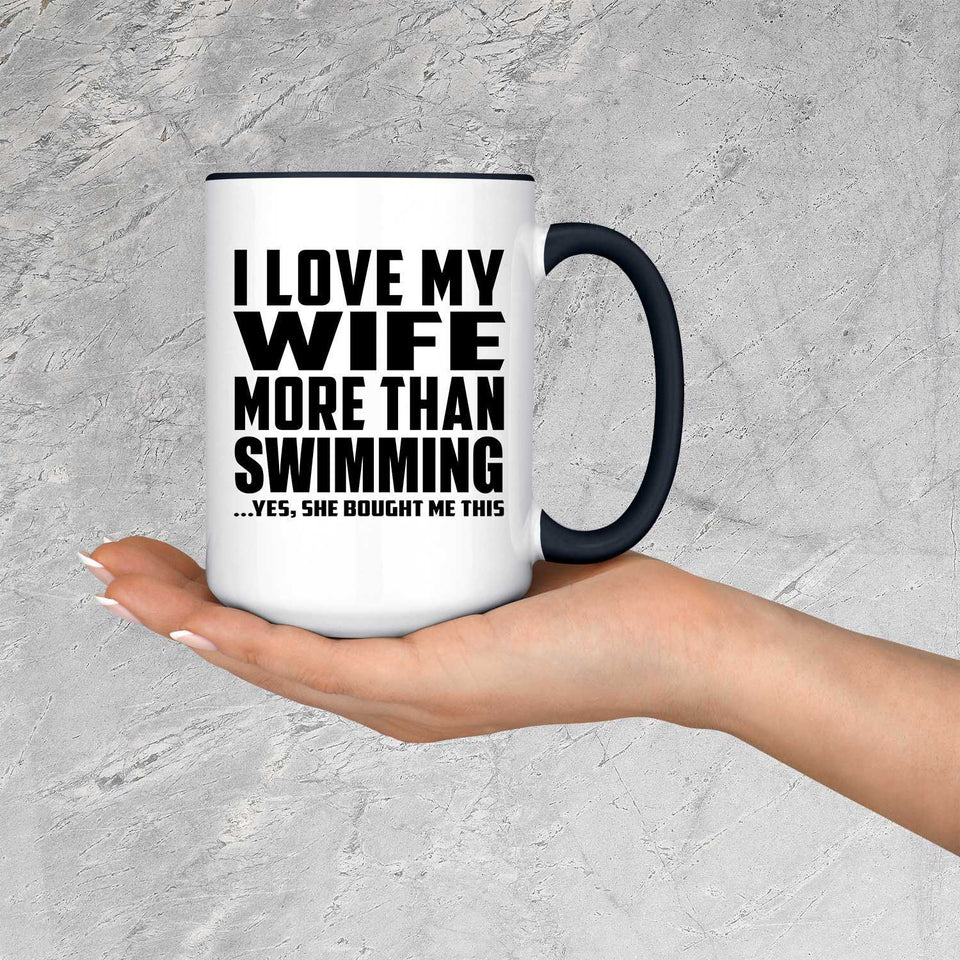 I Love My Wife More Than Swimming - 15oz Accent Mug Black