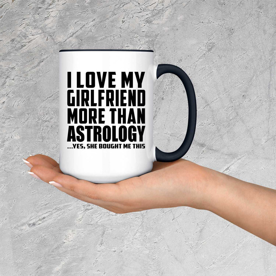 I Love My Girlfriend More Than Astrology - 15oz Accent Mug Black