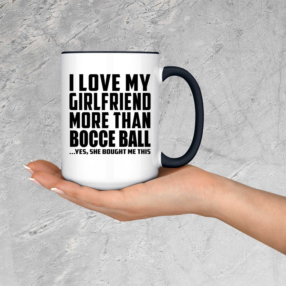I Love My Girlfriend More Than Bocce Ball - 15oz Accent Mug Black