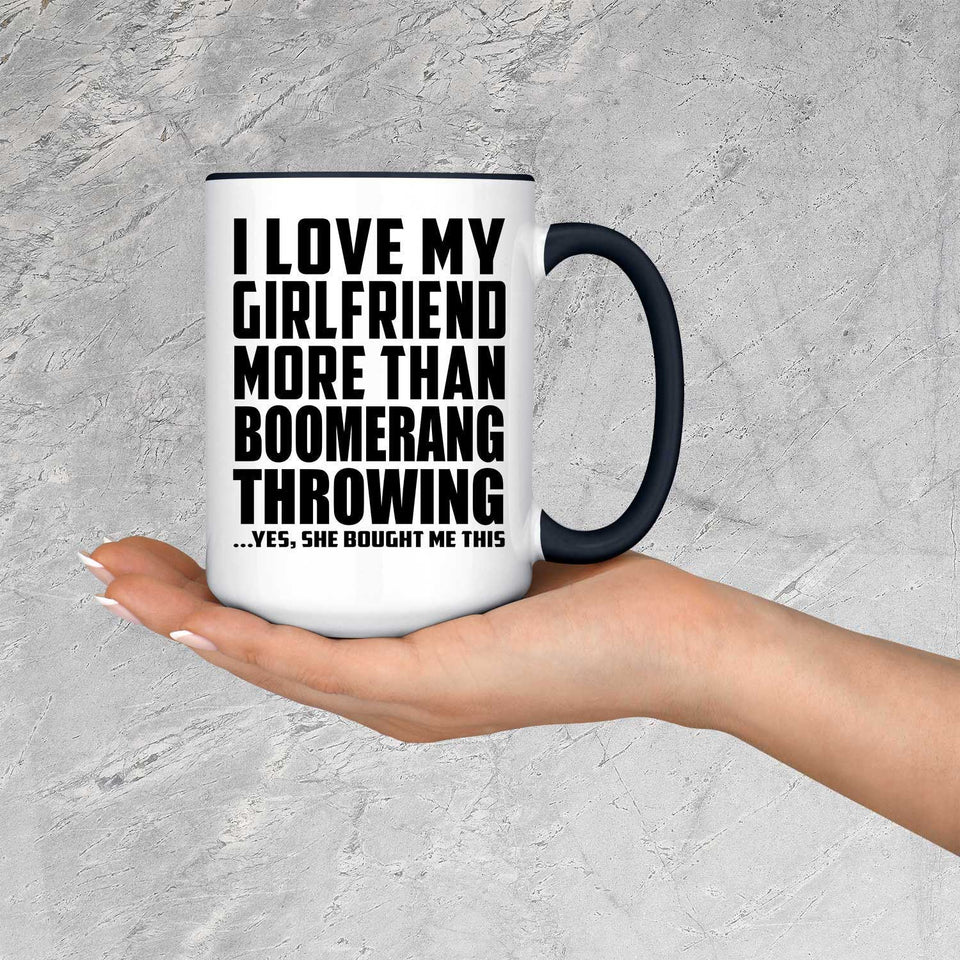I Love My Girlfriend More Than Boomerang Throwing - 15oz Accent Mug Black