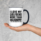 I Love My Girlfriend More Than Calligraphy - 15oz Accent Mug Black