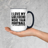 I Love My Girlfriend More Than Football - 15oz Accent Mug Black