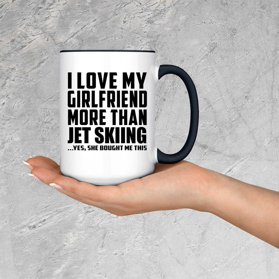 I Love My Girlfriend More Than Jet Skiing - 15oz Accent Mug Black