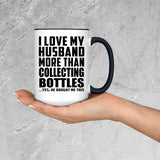 I Love My Husband More Than Collecting Bottles - 15oz Accent Mug Black