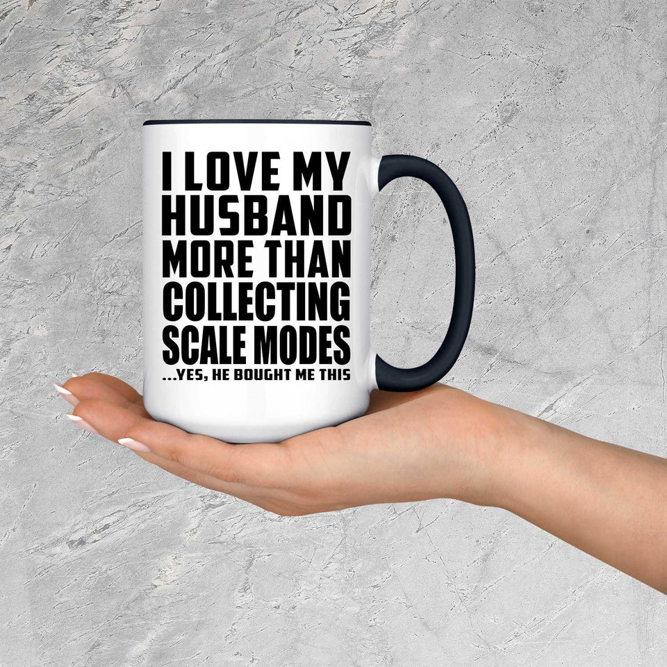 I Love My Husband More Than Collecting Scale Modes - 15oz Accent Mug Black