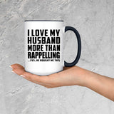 I Love My Husband More Than Rappelling - 15oz Accent Mug Black