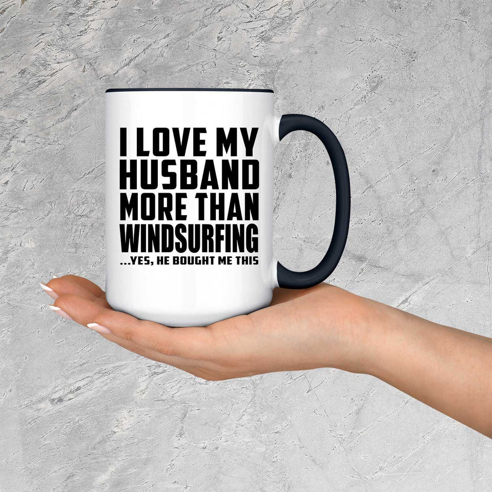 I Love My Husband More Than Windsurfing - 15oz Accent Mug Black