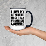 I Love My Boyfriend More Than Synchronized Swimming - 15oz Accent Mug Black