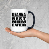 Deanna Best Mum Ever - 15oz Accent Mug Black