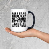 All I Care About Is My Flat-Coated Retriever - 15oz Accent Mug Black