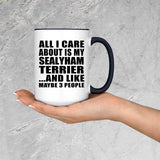 All I Care About Is My Sealyham Terrier - 15oz Accent Mug Black