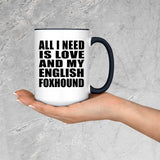 All I Need Is Love And My English Foxhound - 15oz Accent Mug Black
