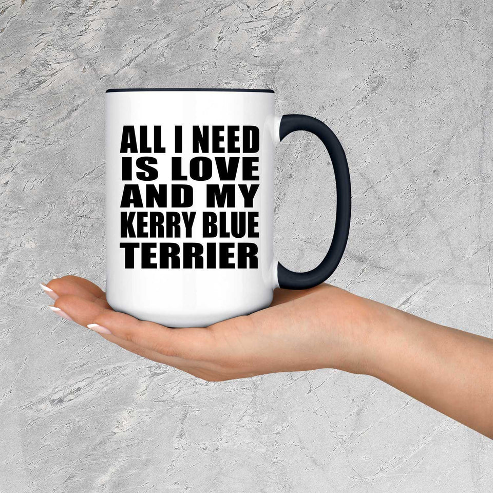 All I Need Is Love And My Kerry Blue Terrier - 15oz Accent Mug Black