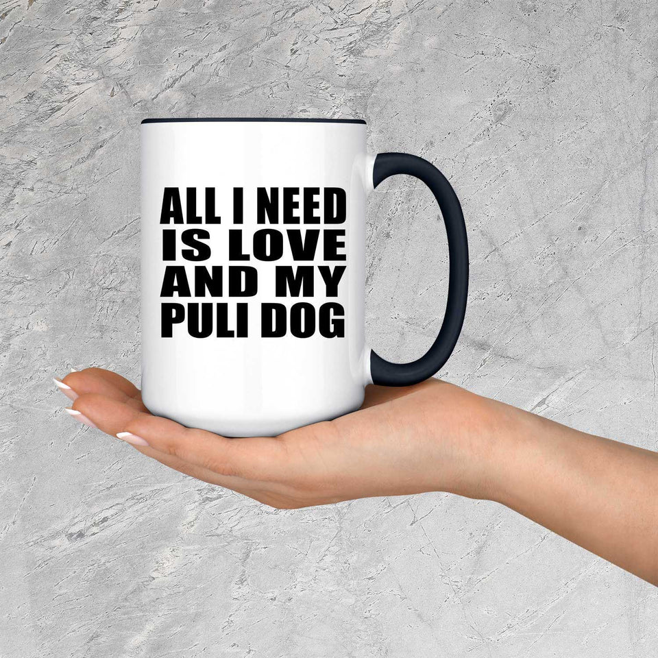 All I Need Is Love And My Puli Dog - 15oz Accent Mug Black