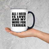 All I Need Is Love And My Wire Fox Terrier - 15oz Accent Mug Black