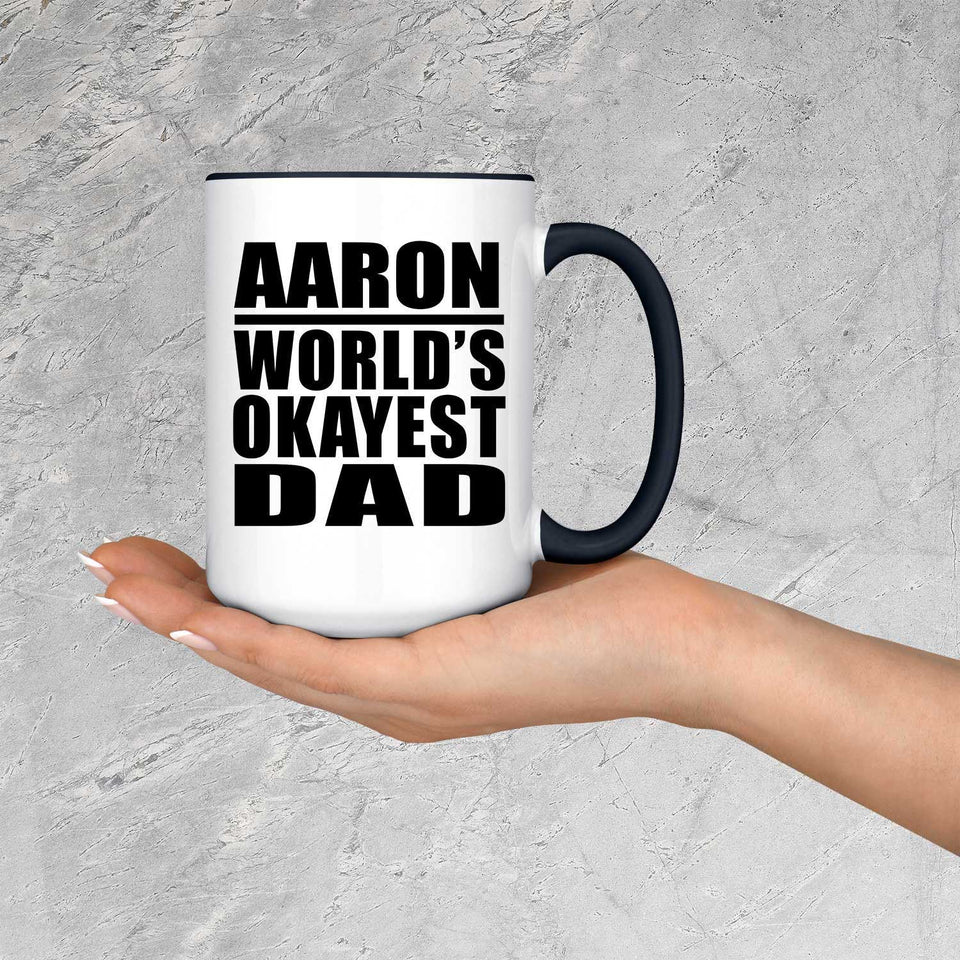 Aaron World's Okayest Dad - 15oz Accent Mug Black
