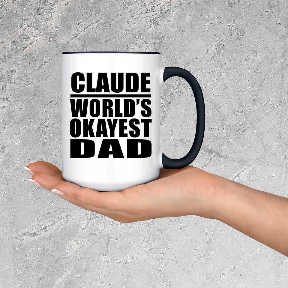 Claude World's Okayest Dad - 15oz Accent Mug Black