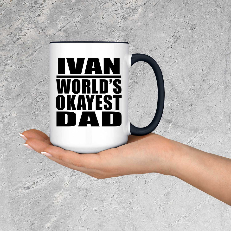 Ivan World's Okayest Dad - 15oz Accent Mug Black
