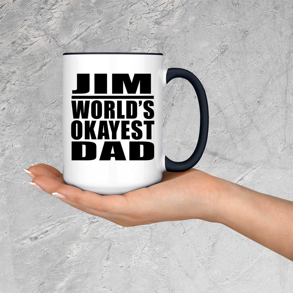 Jim World's Okayest Dad - 15oz Accent Mug Black