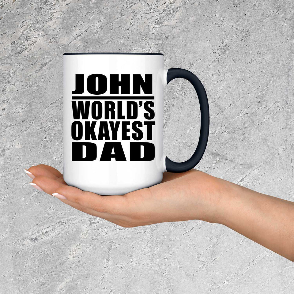John World's Okayest Dad - 15oz Accent Mug Black