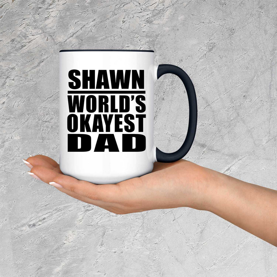 Shawn World's Okayest Dad - 15oz Accent Mug Black