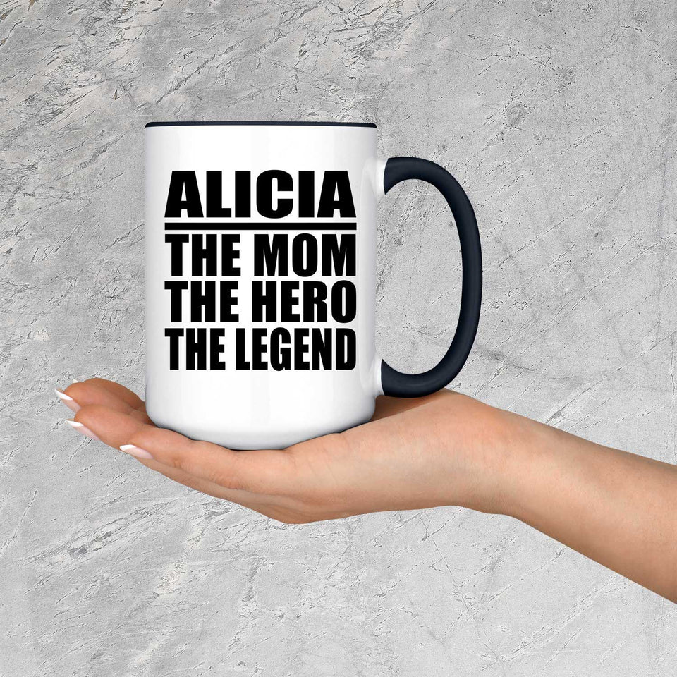 Alicia The Mom The Hero The Legend - 15oz Accent Mug Black
