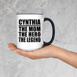 Cynthia The Mom The Hero The Legend - 15oz Accent Mug Black