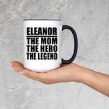 Eleanor The Mom The Hero The Legend - 15oz Accent Mug Black