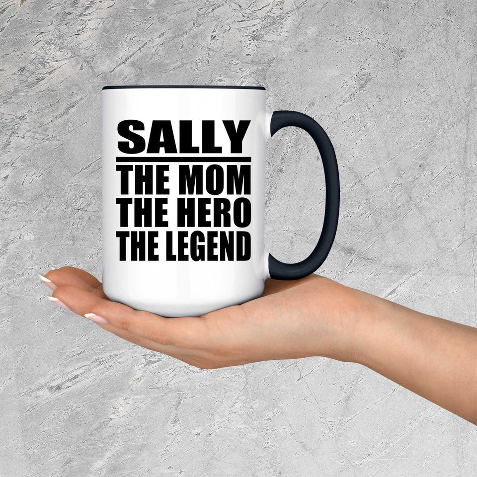 Sally The Mom The Hero The Legend - 15oz Accent Mug Black