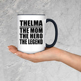 Thelma The Mom The Hero The Legend - 15oz Accent Mug Black
