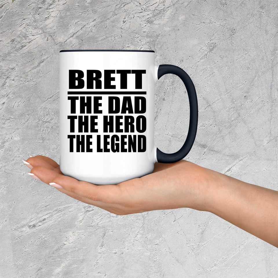 Brett The Dad The Hero The Legend - 15oz Accent Mug Black