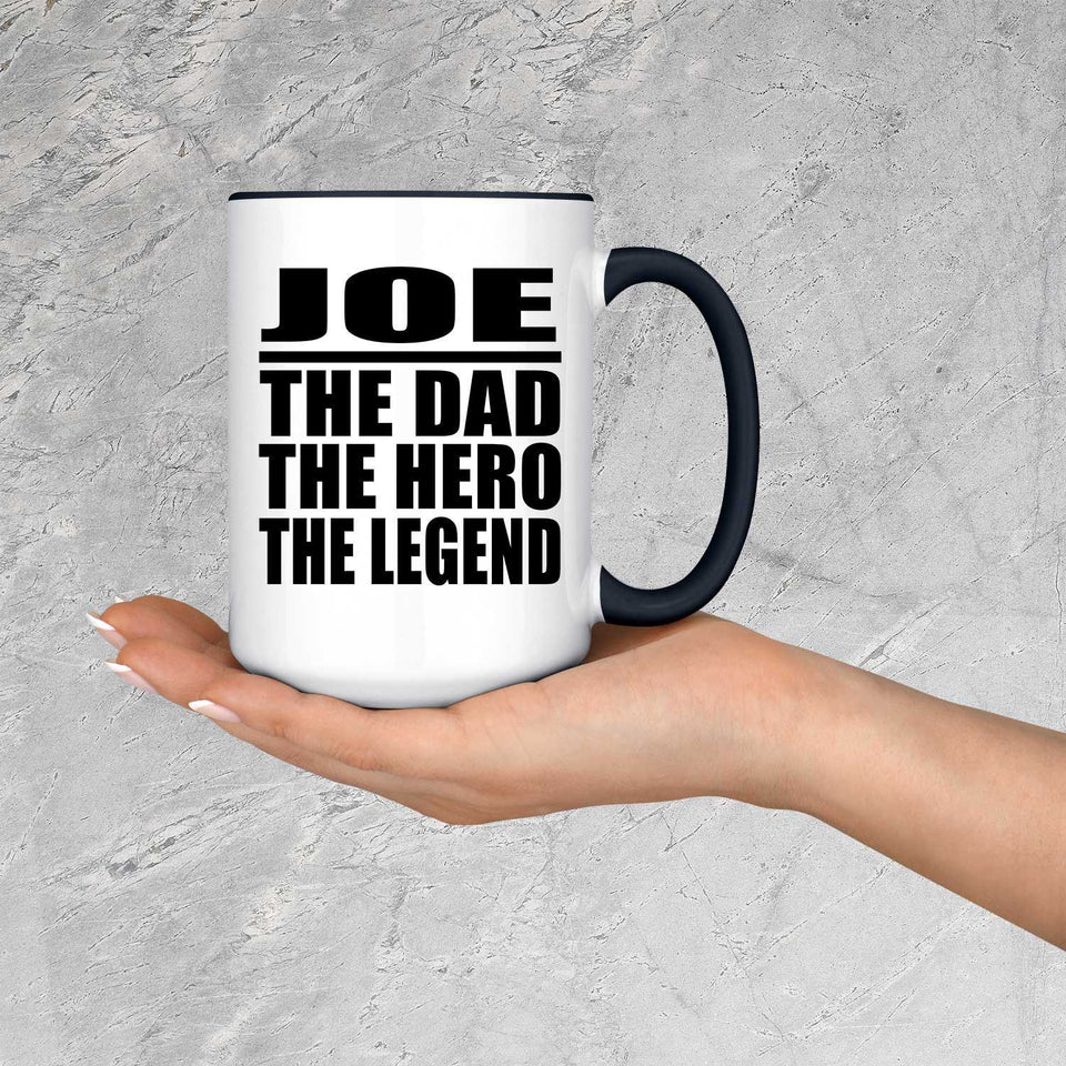Joe The Dad The Hero The Legend - 15oz Accent Mug Black