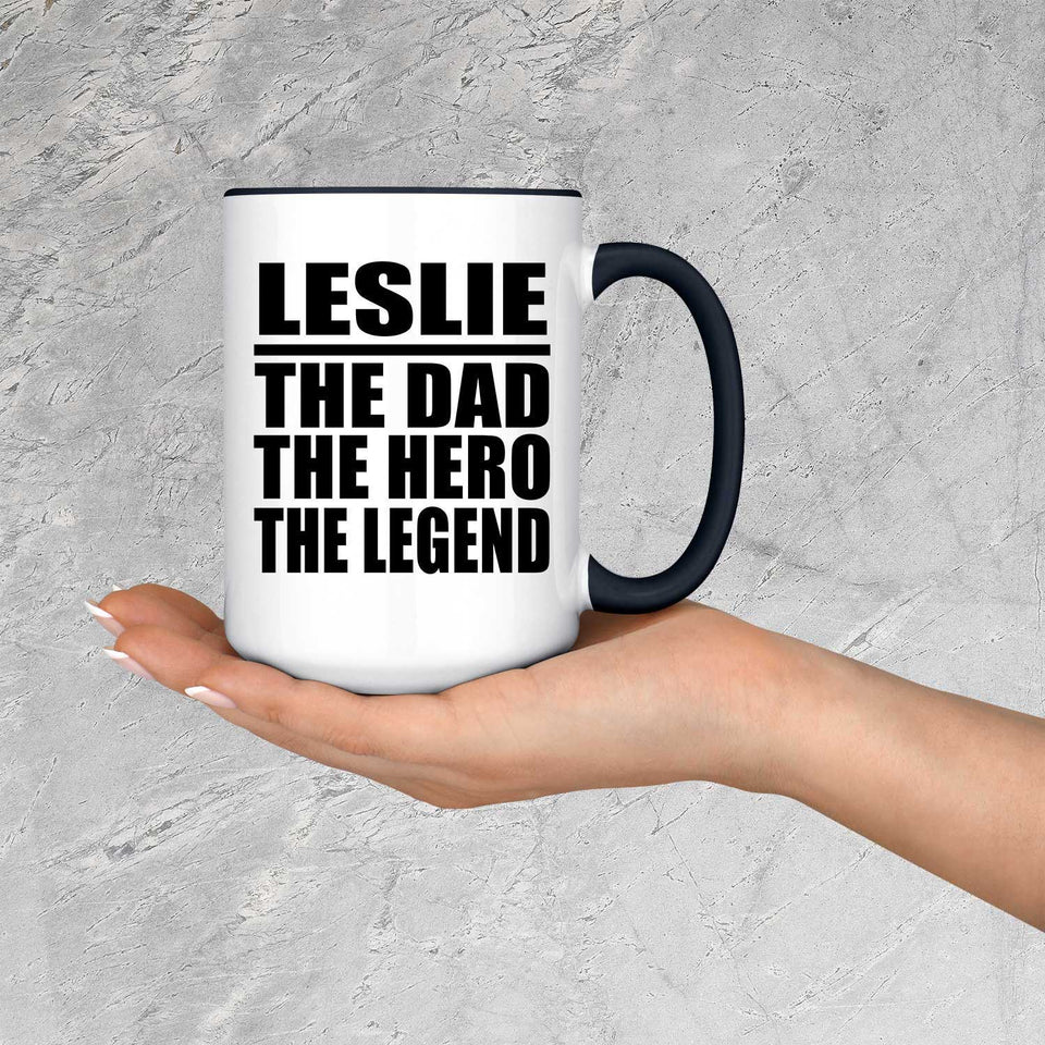 Leslie The Dad The Hero The Legend - 15oz Accent Mug Black