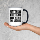 Matthew The Dad The Hero The Legend - 15oz Accent Mug Black