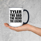 Tyler The Dad The Hero The Legend - 15oz Accent Mug Black