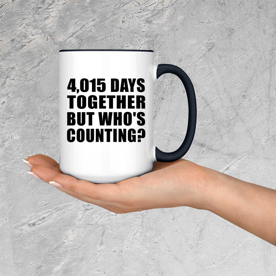 11th Anniversary 4,015 Days Together But Who's Counting - 15oz Accent Mug Black