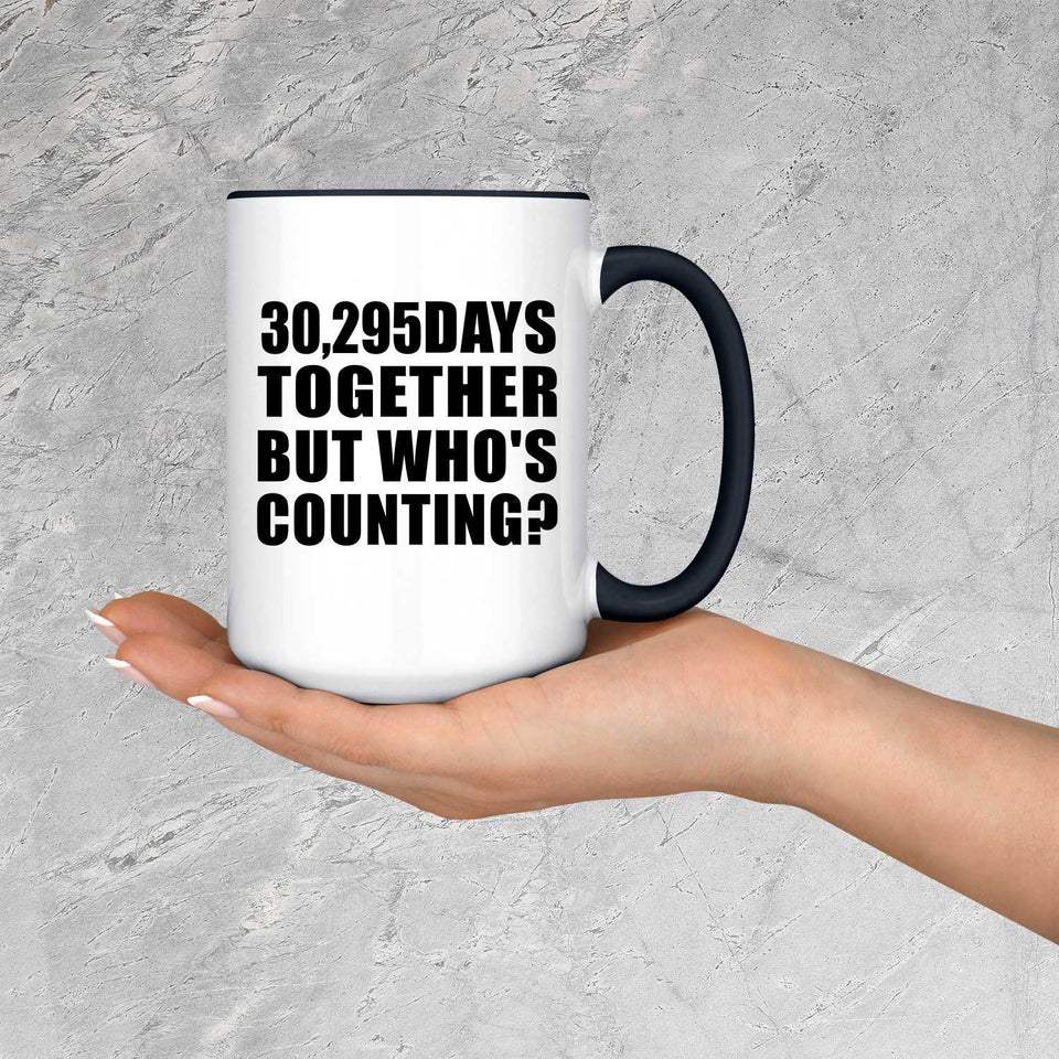 83rd Anniversary 30,295 Days Together But Who's Counting - 15oz Accent Mug Black