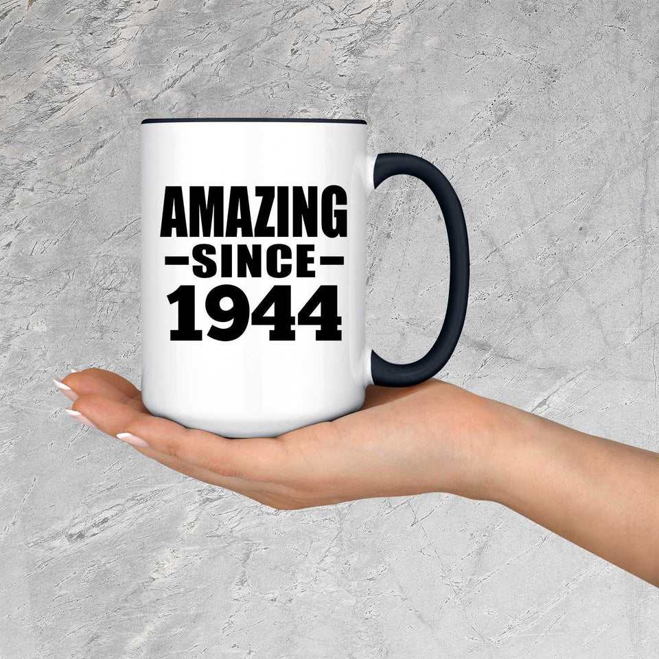 80th Birthday Amazing Since 1944 - 15oz Accent Mug Black