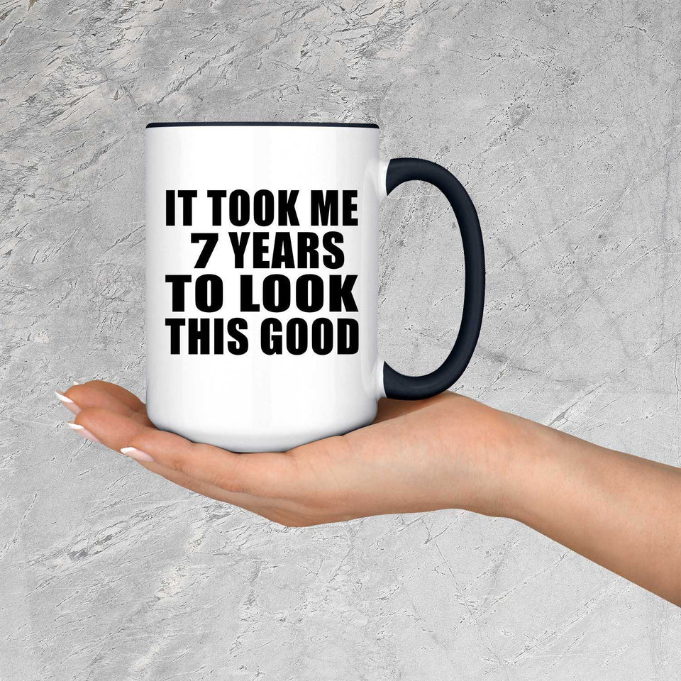 7th Birthday Took Me 7 Years To Look Good - 15oz Accent Mug Black