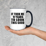 9th Birthday Took Me 9 Years To Look Good - 15oz Accent Mug Black