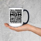 Proud Fitness Coach Mom Of Awesome Daughter - 15oz Accent Mug Black