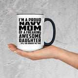 Proud Navy Mom Of Awesome Daughter - 15oz Accent Mug Black