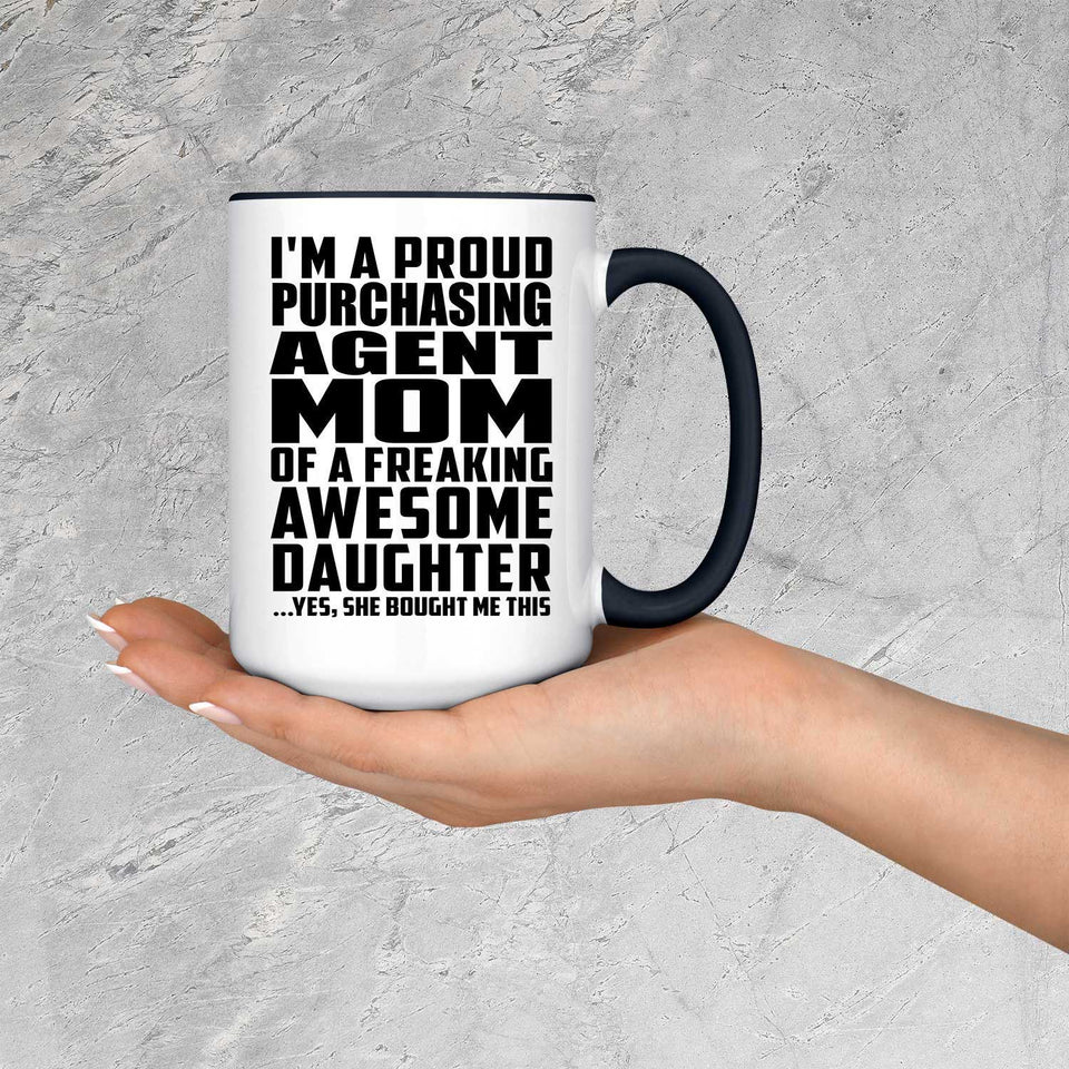 Proud Purchasing Agent Mom Of Awesome Daughter - 15oz Accent Mug Black