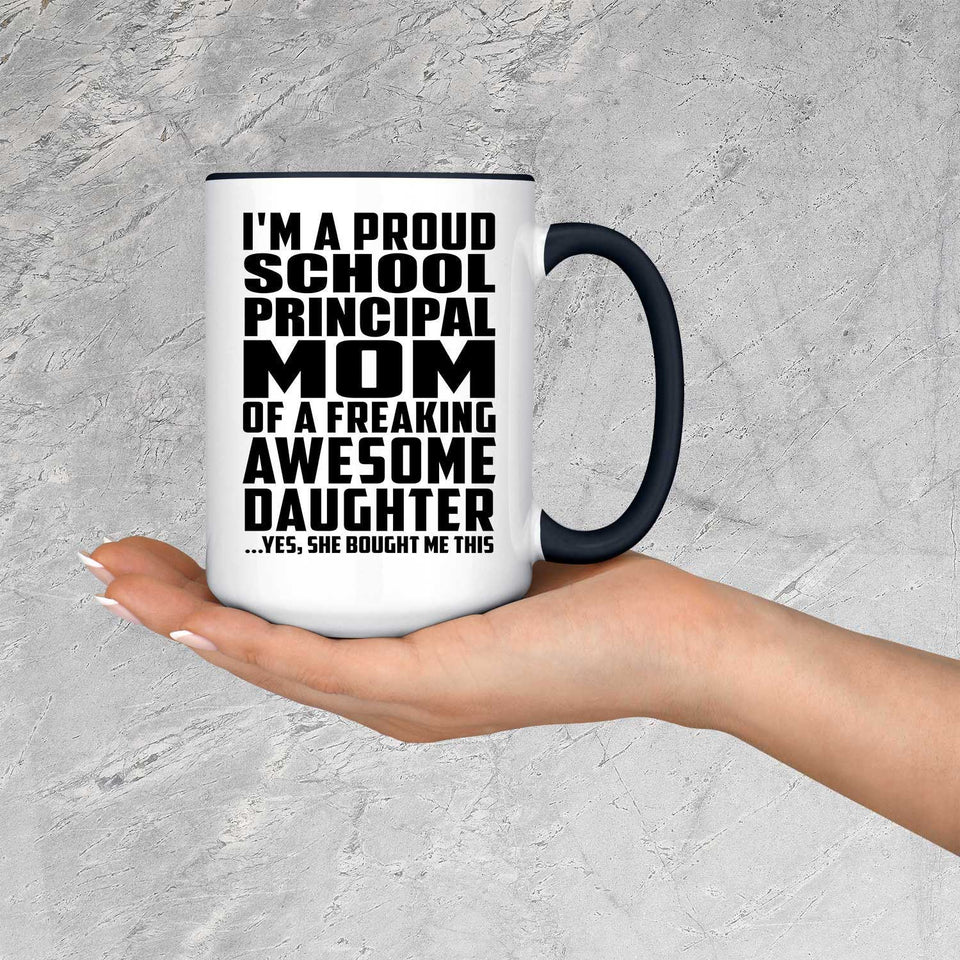 Proud School Principal Mom Of Awesome Daughter - 15oz Accent Mug Black