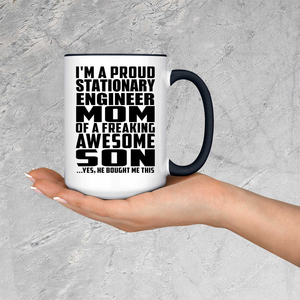 Proud Stationary Engineer Mom Of Awesome Son - 15oz Accent Mug Black