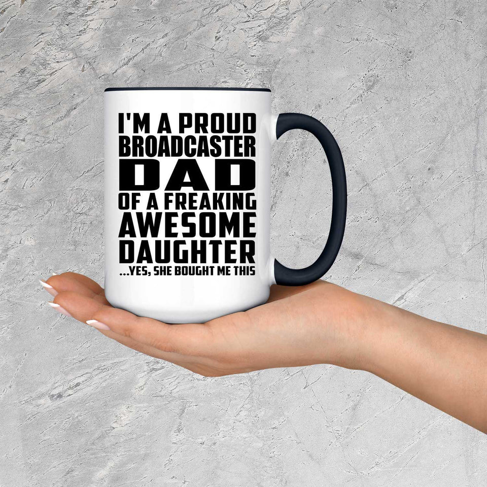Proud Broadcaster Dad Of Awesome Daughter - 15oz Accent Mug Black