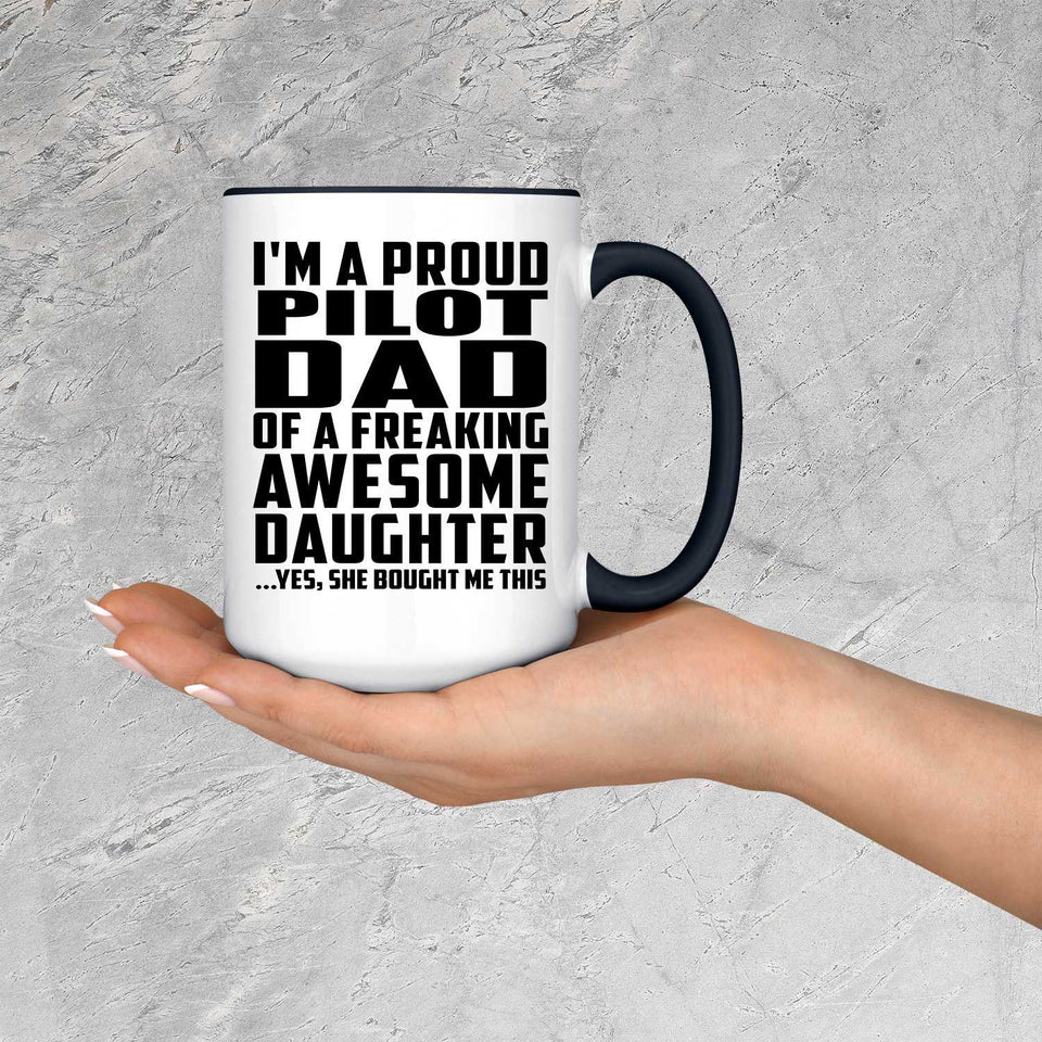 Proud Pilot Dad Of Awesome Daughter - 15oz Accent Mug Black